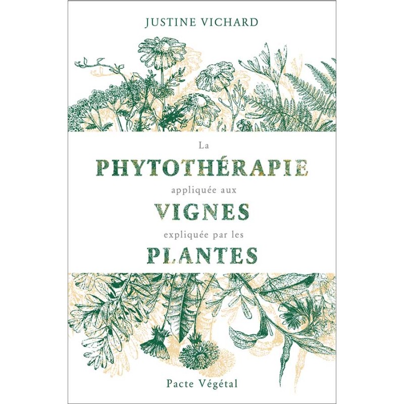 La phytothérapie appliquée aux vignes, expliquée par les plantes